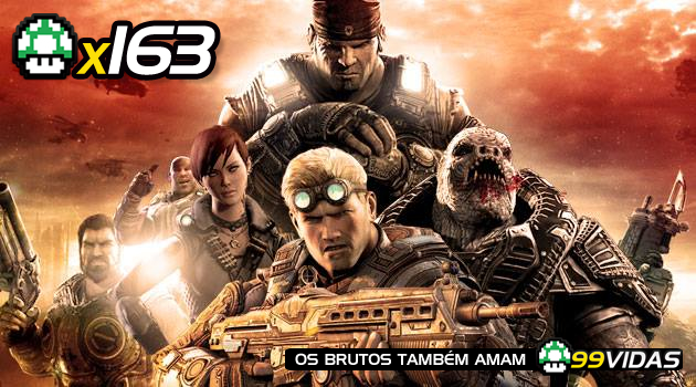 99Vidas 163 – Gears of War 1, 2, 3 e Judgment