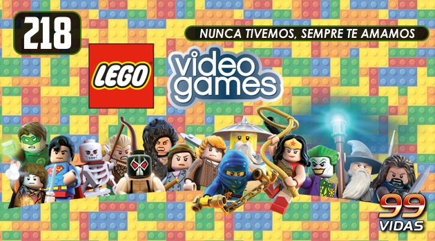 99Vidas 218 – LEGO nos Videogames