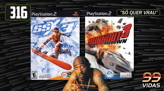 99Vidas 316 – 2-Pak: SSX 3 e Burnout 3: Takedown