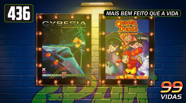 99Vidas 436 – 2-Pak: Cyberia e Chapolim x Drácula: Um Duelo Assustador