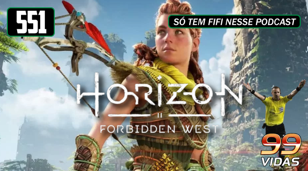 99Vidas 551 – Horizon Forbidden West