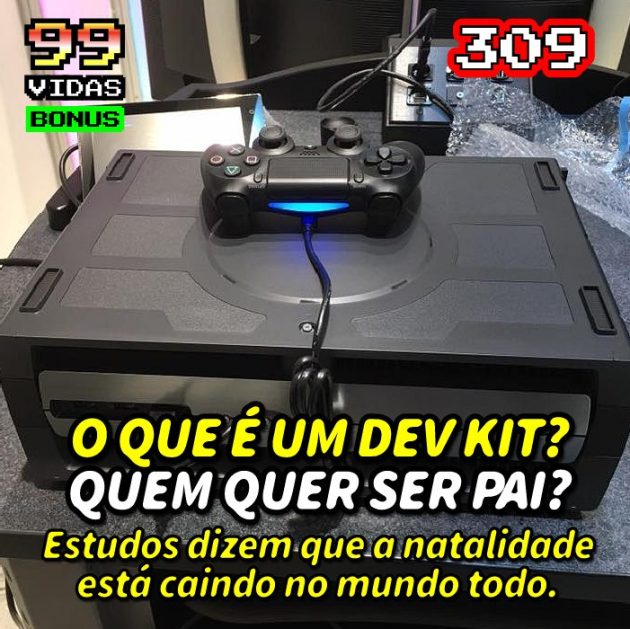 Bônus 309 – Dev Kits e a Taxa de Natalidade caindo!