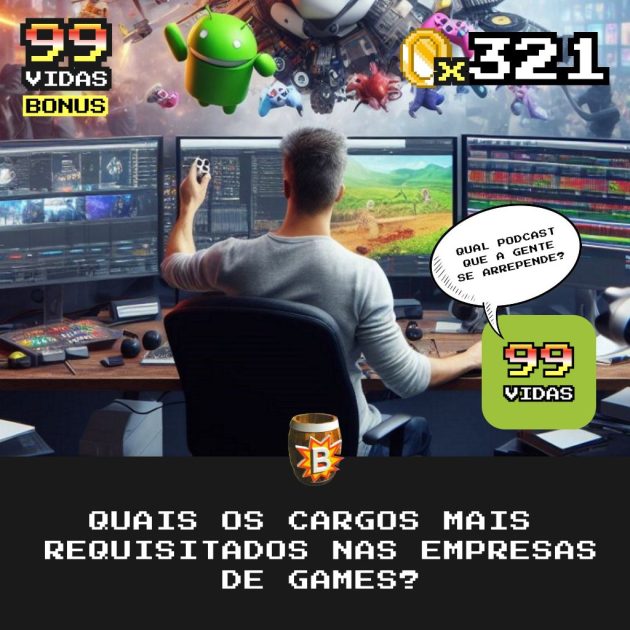 Bônus 321 – Quais os cargos mais TOPs do mercado de games?