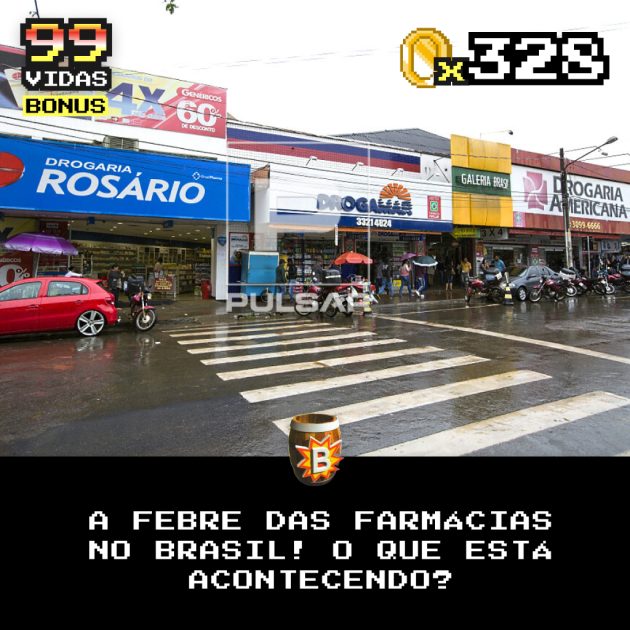 Bônus 328 – A Febre das Farmácias na MESMA RUA