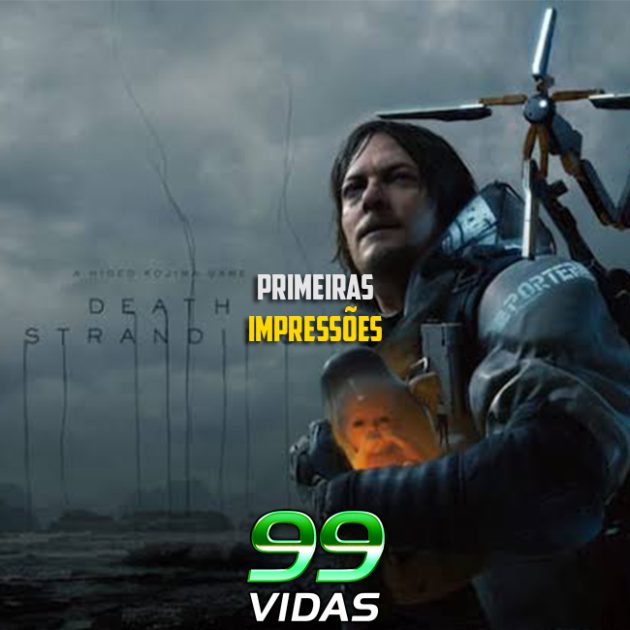 Bônus 69 – Primeiras Impressões | Death Stranding